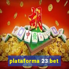 plataforma 23 bet